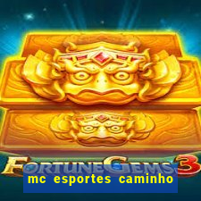 mc esportes caminho da sorte